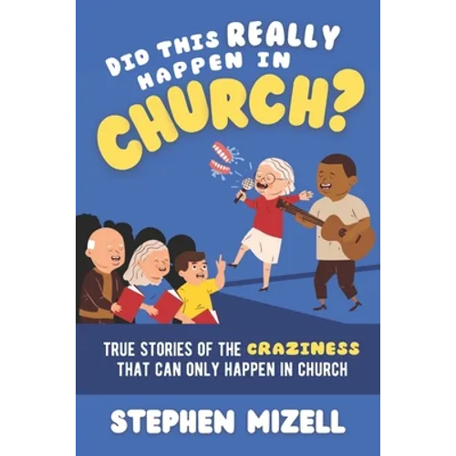 Did This Really Happen in Church?: True Stories of the Craziness That Can Only Happen in Church - Paperback