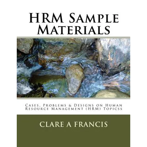 HRM Sample Materials: Cases, Problems & Designs on Human Resource Management (HRM) Topics - Paperback