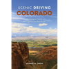 Scenic Driving Colorado: Exploring the State's Most Spectacular Back Roads - Paperback