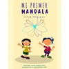 Mi Primer Mandala: Contiene trazo grueso para desarrollar la motricidad fina - Paperback