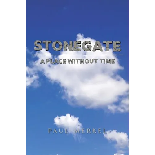 Stonegate: A Place Without Time - Paperback