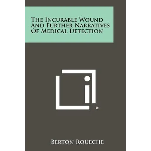 The Incurable Wound And Further Narratives Of Medical Detection - Paperback