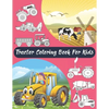 Tractor Coloring Book For Kids: Big & Simple Images For Boys & Girls, Toddlers, Preschoolers, Ages 2 3 4 5 6 7 8, Funny Activity Book. - Paperback