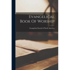 Evangelical Book Of Worship - Paperback
