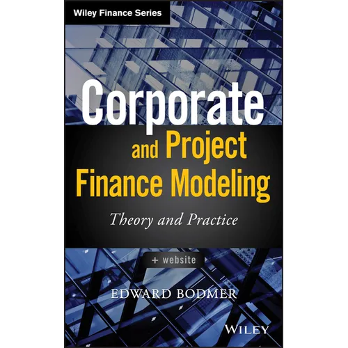 Corporate and Project Finance Modeling: Theory and Practice - Hardcover