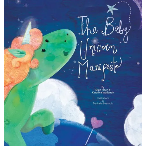 The Baby Unicorn Manifesto - Hardcover