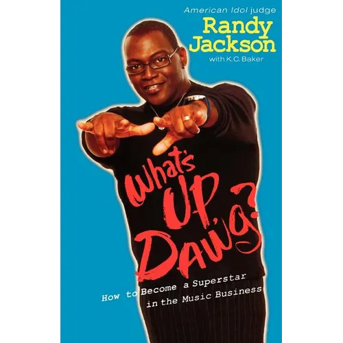 What's Up Dawg?: How to Become a Superstar in the Music Business - Paperback