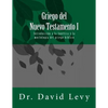 Griego del Nuevo Testamento I: Introduccion a la fonetica y la morfologia del griego biblico - Paperback