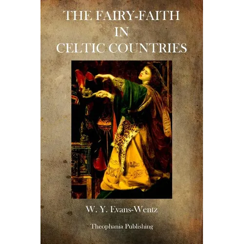 The Fairy Faith in Celtic Countries - Paperback