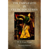 The Fairy Faith in Celtic Countries - Paperback