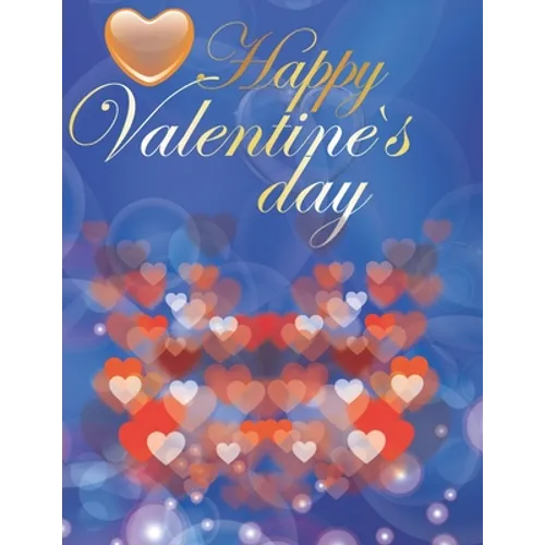 Happy Valentine's Day: Coloring Book for Adults A Fun Valentine's Day Coloring Book of Hearts - Paperback