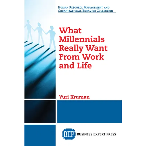 What Millennials Really Want From Work and Life - Paperback