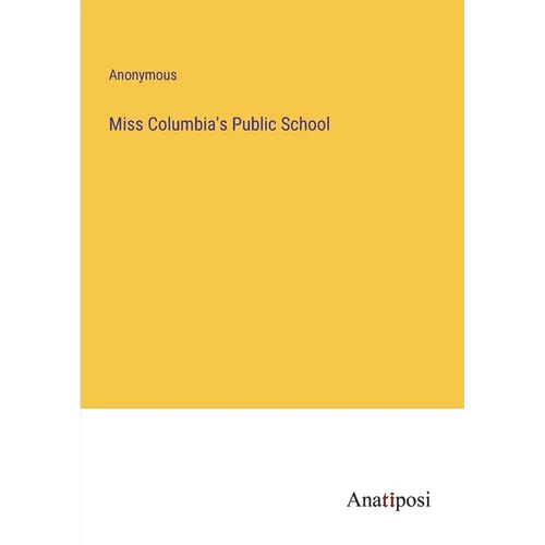 Miss Columbia's Public School - Paperback