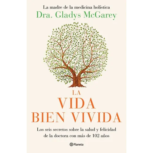 La Vida Bien Vivida: Los Seis Secretos Sobre La Salud Y Felicidad de la Doctora Con Más de 102 Años / The Well-Lived Life - Paperback