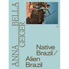 Anna Bella Geiger: Native Brazil/Alien Brazil - Paperback