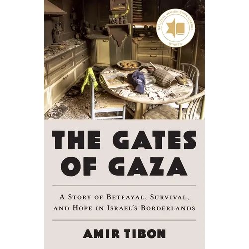 The Gates of Gaza: A Story of Betrayal, Survival, and Hope in Israel's Borderlands - Hardcover
