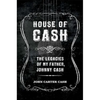 House of Cash: The Legacies of My Father, Johnny Cash - Paperback