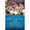 Sir Nigel & the White Company: Two Classic Novels of the 100 Years' War - Paperback