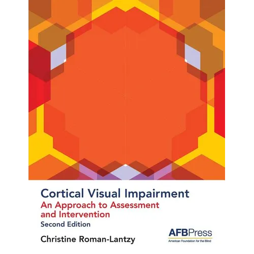 Cortical Visual Impairment: An Approach to Assessment and Intervention - Paperback