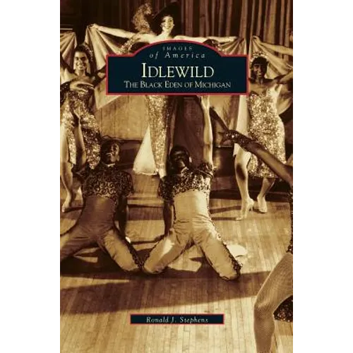 Idlewild: The Black Eden of Michigan - Hardcover