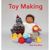 Toy Making: Simple Toys to Make for Children - Paperback