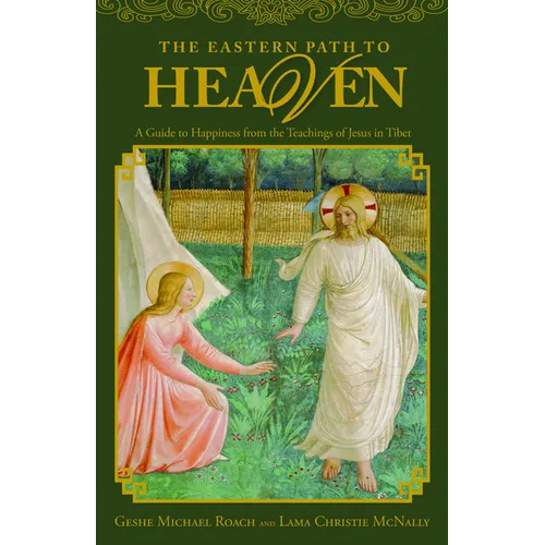 The Eastern Path to Heaven: A Guide to Happiness from the Teachings of Jesus in Tibet - Paperback