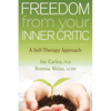Freedom from Your Inner Critic: A Self-Therapy Approach - Paperback
