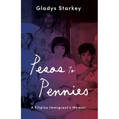 Pesos to Pennies: A Filipino Immigrant's Memoir - Paperback