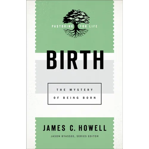 Birth: The Mystery of Being Born - Paperback