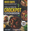 The Ultimate Crockpot Cookbook: 1600 Days of Easy and Healthy Crockpot Recipes to Simplify Your Cooking - Paperback