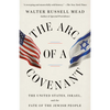 The Arc of a Covenant: The United States, Israel, and the Fate of the Jewish People - Paperback