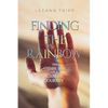 Finding the Rainbow: The Other Side of a Cancer Journey - Paperback