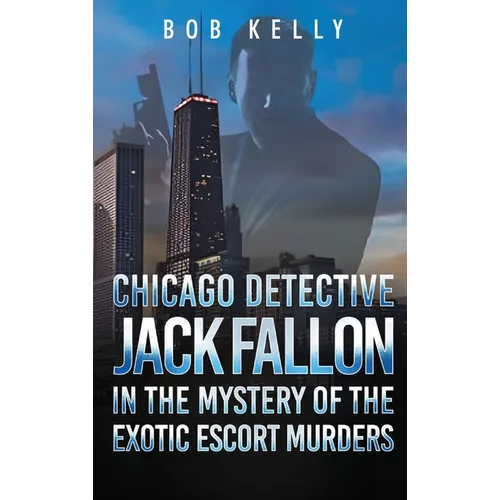 Chicago Detective Jack Fallon in the Mystery of the Exotic Escort Murders - Hardcover