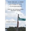 The Israel Lobby Enters State Government: Rise of the Virginia Israel Advisory Board - Paperback