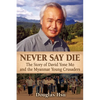 Never Say Die: The Story of David Yone Mo and the Myanmar Young Crusaders - Paperback