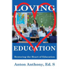 Loving Education: Restoring the Heart of Education - Paperback