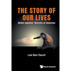 The Story of Our Lives: Homo Sapiens' Secrets of Success - Hardcover