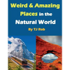 Weird and Amazing Places in the Natural World: (Age 5 - 8) - Paperback