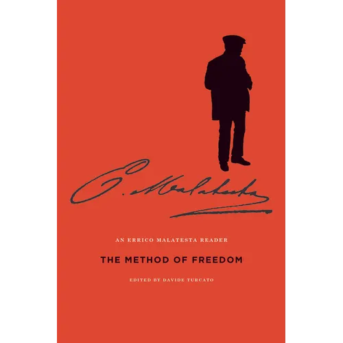 The Method of Freedom: An Errico Malatesta Reader - Paperback