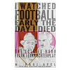 I Watched Football Early the Day I Died: The Lost Ed Wood Frank Leahy Screenplay - Paperback