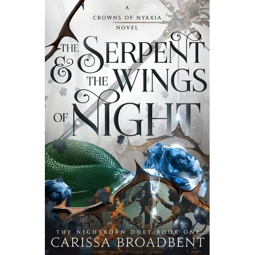 The Serpent & the Wings of Night: Book 1 of the Nightborn Duet - Hardcover
