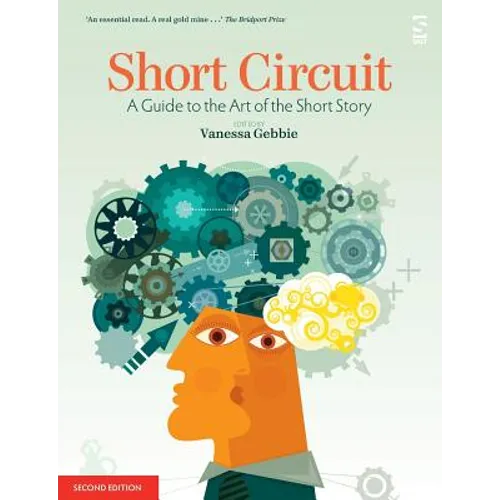 Short Circuit: A Guide to the Art of the Short Story. Edited by Vanessa Gebbie (Revised) - Paperback