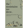 The Mountains We Drew - Paperback