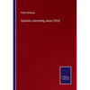 Opinions concerning Jesus Christ - Paperback
