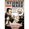 Max Stirner Versus Karl Marx: Individuality and the Social Organism - Paperback
