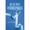 My Life with Hydrocephalus - Paperback