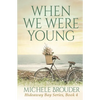 When We Were Young (Hideaway Bay Book 4) - Paperback