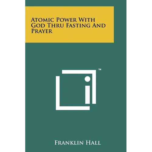 Atomic Power With God Thru Fasting And Prayer - Paperback