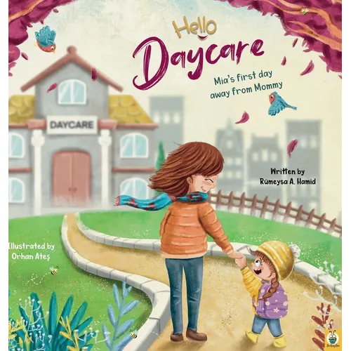 Hello Daycare Mia's first day away from Mommy: Picture storybook for kids starting the daycare, to ease worries and separation anxiety - Hardcover