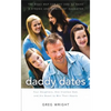 Daddy Dates: Four Daughters, One Clueless Dad, and His Quest to Win Their Hearts: The Road Map for Any Dad to Raise a Strong and Confident Daughter - Paperback